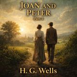 Joan and Peter by H. G. Wells | Classic Audiobook of Education, Society & Coming of Age Part 1