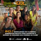 #43 | Conselheiras do Flamengo apresentam projeto para aumentar o número de mulheres nos poderes do clube