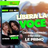 LIBERA LA VOCE: Le Primo - clicca play e ascolta il podcast