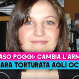 Caso Poggi, Cambia L'Arma Del Delitto: Chiara Torturata Agli Occhi!
