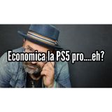 Episodio 1378 - Economica la ps5 pro eh? 4tu