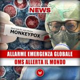 Allarme Emergenza Globale: OMS Allerta Il Mondo!