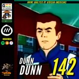 Issue #142: Dunn Dunn