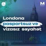 Londona pasportsuz və vizasız  səyahət