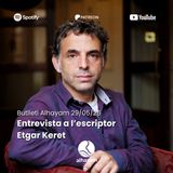 Butlletí 29/05/26: Entrevista a l'escriptor Etgar Keret
