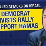 Shocking: CA Democrat Activists Rally to Support Attacks on Israel