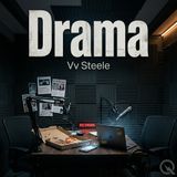 Drama - Dive into the messiest stories with Vv Steele