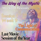 Session 1, Week 9 - The Way of the Mystic -  Movie Gathering 'The Light of Communication' with David Hoffmeister