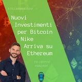 Nuovi Investimenti per Bitcoin  Nike Arriva su Ethereum  Tg Crypto PODCAST