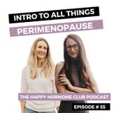 #55: Introduction to All Things Perimenopause