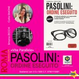 PASOLINI: ordine eseguito. Catia Simone dialoga Con Simona Zecchi