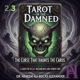 Real-Life Horror: Case Studies of the Tarot Curse's Victims
