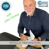 #63 Fatigue Prevention