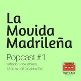 Popcast #1 - La Movida Madrileña 17-Feb-25