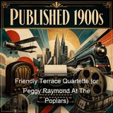 Friendly Terrace Quartette or Peggy Raymond At The Poplars - Harriet Lummis Smith