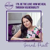 Be The Love: How We Heal Through Vulnerability | Sarah Prout
