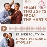 Ep.46 FTFTH's - Crazy Wedding Stories