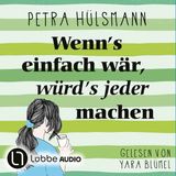 [German] - Wenn's einfach wär, würd's jeder machen - Hamburg-Reihe, Teil 5 (Ungekürzt) by Petra Hülsmann