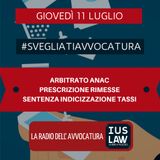 ARBITRATO ANAC – PRESCRIZIONE RIMESSE – SENTENZA INDICIZZAZIONE TASSI – #SvegliatiAvvocatura