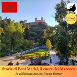 Storia di Beni Mellal, il cuore del Marocco