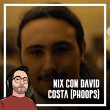 Ep.91 - Nix con David Costa (Phoops)