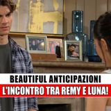 Beautiful Anticipazioni: L'Incontro Tra Remy E Luna!