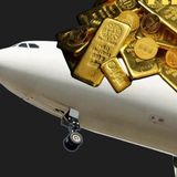 Why Are Banks Flying Billion$ in Gold Around on Planes?