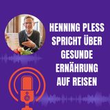 Henning Pless spricht über gesunde Ernährung auf Reisen