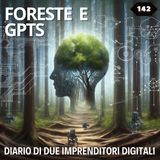 142 - Foreste e GPTs