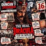 Episode 16, Vlad the Impaler: The Real Dracula?