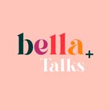 Trailer Podcast Bella Talks