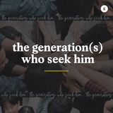 The Generation(s) Who Seek Him | Dr Michael Crane