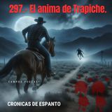 297.- El ánima del Trapiche.