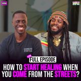 Ep. 136: How to Start Healing when you come from the Streets with AJ McQueen