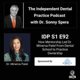DIGRN Presents: The Independent Dental Practice Podcast - Guest: Dr. Minerva Patel