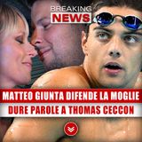 Matteo Giunta Difende La Moglie: Dure Parole A Thomas Ceccon!