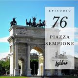 Puntata 76 - Piazza Sempione