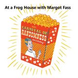 At a Frog House with Margot Fass