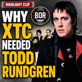 [HIGHLIGHT] Why XTC Needed Todd Rundgren to Make 'Skylarking' - From EP 389