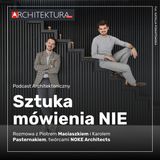Podcast Architektoniczny i NOKE: Sztuka mówienia NIE