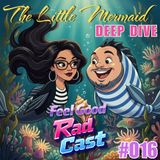 Deep Dive Series: The Little Mermaid - #016