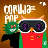 Coruja POP #16 O game mais very beautiful que você já viu! - Mamonas Assassinas + Facens