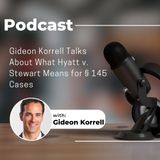 Gideon Korrell Talks About What Hyatt v. Stewart Means for § 145 Cases