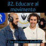 82 Educare al movimento con Gianmarco Guidelli