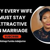 Why Every Wife Must Stay Attractive After Marriage| Funke Adejumo #marriage #couple #viral #family