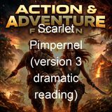 Scarlet Pimpernel version 3 dramatic reading - Baroness Emma Orczy