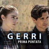 Gerri, Anticipazioni Prima Puntata: Il Mistero di Una Ragazza Scomparsa!