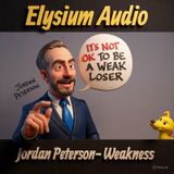 Jordan Peterson- Weakness