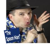 Jim Cruise, The Spoon Man