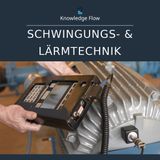 Schwingungs- und Lärmtechnik: Wie mechanische Schwingungen zu Lärm werden